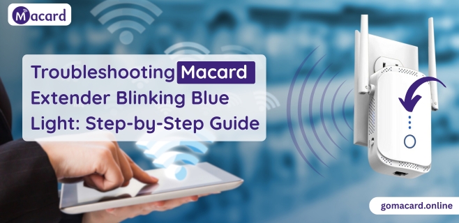 Troubleshooting Macard Extender Blinking Blue Light: Step-by-Step Guide
