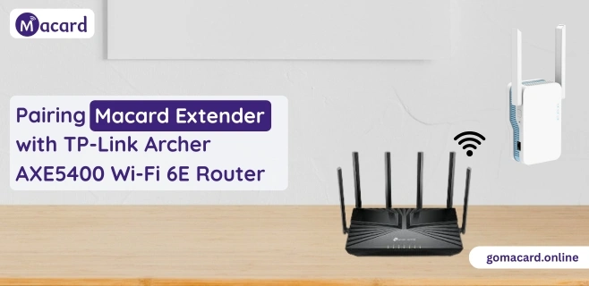 Pairing Macard Extender with TP-Link Archer AXE5400 Wi-Fi 6E Router